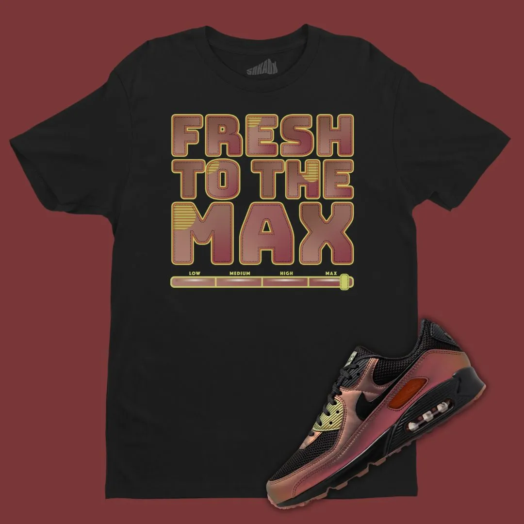 Fresh To The Max T-Shirt Matching Air Max 90 Metallic Copper